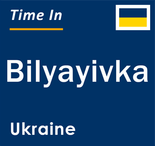 Current local time in Bilyayivka, Ukraine