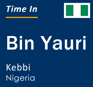 Current local time in Bin Yauri, Kebbi, Nigeria