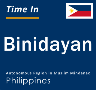 Current local time in Binidayan, Autonomous Region in Muslim Mindanao, Philippines