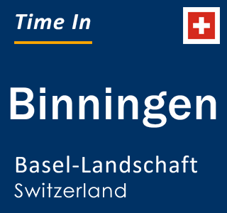 Current local time in Binningen, Basel-Landschaft, Switzerland