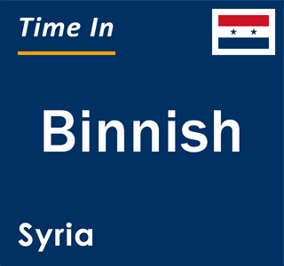 Current time in Binnish, Syria