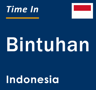 Current local time in Bintuhan, Indonesia