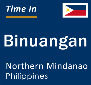 Current local time in Binuangan, Northern Mindanao, Philippines