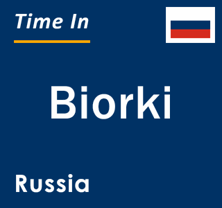 Current local time in Biorki, Russia