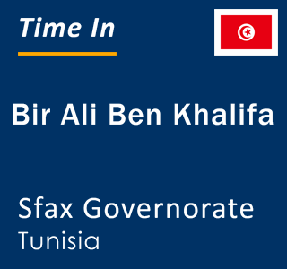 Current local time in Bir Ali Ben Khalifa, Sfax Governorate, Tunisia