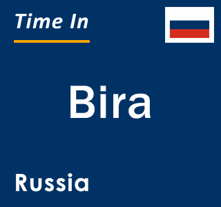 Current local time in Bira, Russia