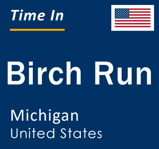 Current local time in Birch Run, Michigan, United States