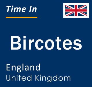 Current local time in Bircotes, England, United Kingdom