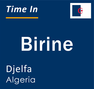 Current time in Birine, Djelfa, Algeria