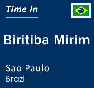Current local time in Biritiba Mirim, Sao Paulo, Brazil