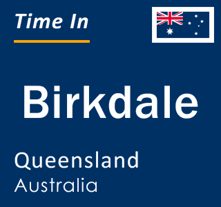 Current local time in Birkdale, Queensland, Australia