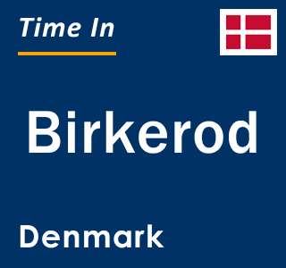 Current local time in Birkerod, Denmark