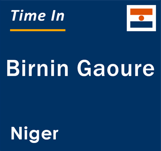 Current local time in Birnin Gaoure, Niger