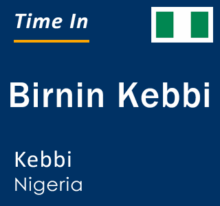 Current time in Birnin Kebbi, Kebbi, Nigeria