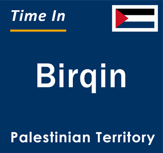 Current local time in Birqin, Palestinian Territory