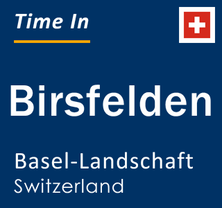 Current local time in Birsfelden, Basel-Landschaft, Switzerland