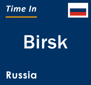 Current local time in Birsk, Russia