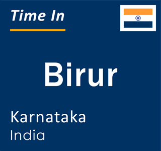 Current local time in Birur, Karnataka, India