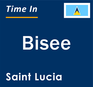 Current local time in Bisee, Saint Lucia