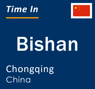 Current local time in Bishan, Chongqing, China