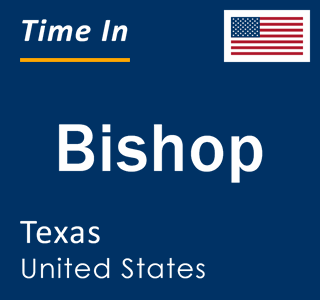 Current local time in Bishop, Texas, United States