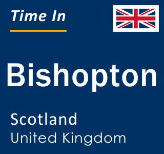 Current local time in Bishopton, Scotland, United Kingdom