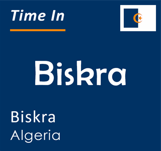 Current local time in Biskra, Biskra, Algeria