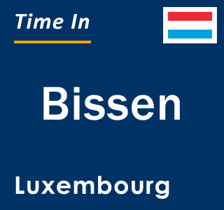 Current local time in Bissen, Luxembourg