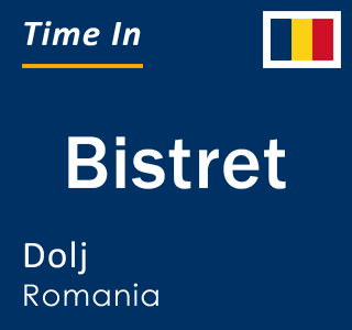 Current local time in Bistret, Dolj, Romania