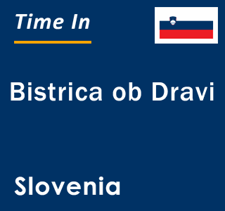 Current local time in Bistrica ob Dravi, Slovenia