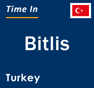 Current local time in Bitlis, Turkey