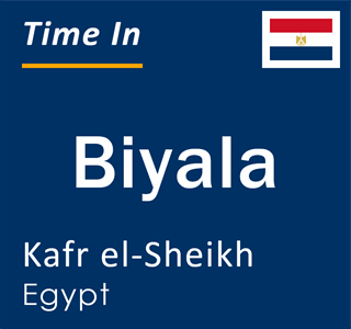 Current local time in Biyala, Kafr el-Sheikh, Egypt