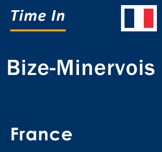 Current local time in Bize-Minervois, France