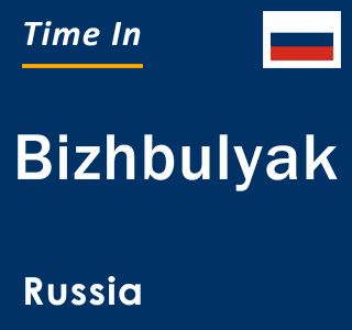 Current local time in Bizhbulyak, Russia