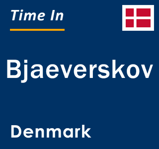 Current local time in Bjaeverskov, Denmark