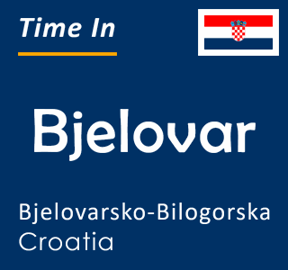 Current local time in Bjelovar, Bjelovarsko-Bilogorska, Croatia