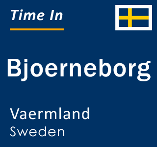 Current local time in Bjoerneborg, Vaermland, Sweden