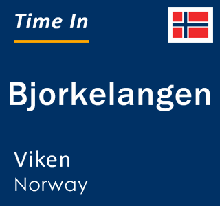 Current local time in Bjorkelangen, Viken, Norway