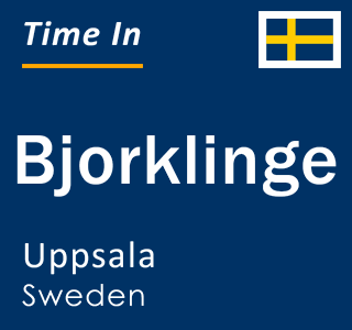 Current local time in Bjorklinge, Uppsala, Sweden