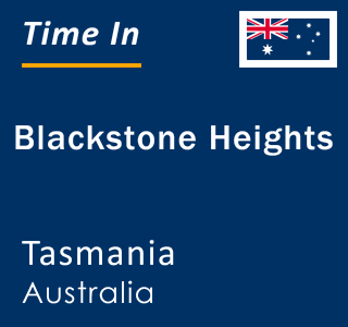 Current local time in Blackstone Heights, Tasmania, Australia