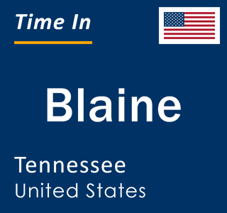 Current local time in Blaine, Tennessee, United States