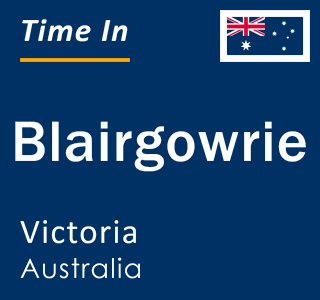 Current local time in Blairgowrie, Victoria, Australia