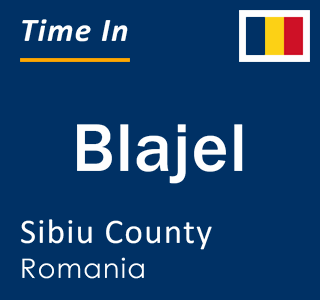 Current local time in Blajel, Sibiu County, Romania