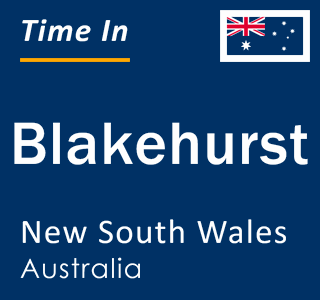 Current local time in Blakehurst, New South Wales, Australia