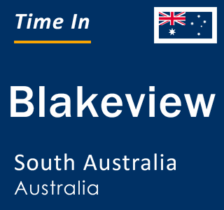 Current local time in Blakeview, South Australia, Australia