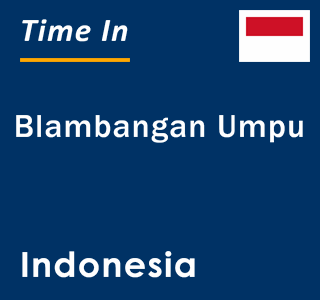 Current local time in Blambangan Umpu, Indonesia