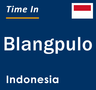 Current local time in Blangpulo, Indonesia