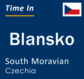 Current local time in Blansko, South Moravian, Czechia