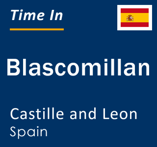 Current local time in Blascomillan, Castille and Leon, Spain