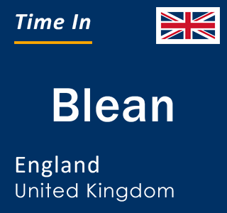 Current local time in Blean, England, United Kingdom